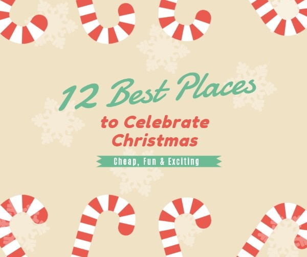 Best Places To Celebrate Christmas