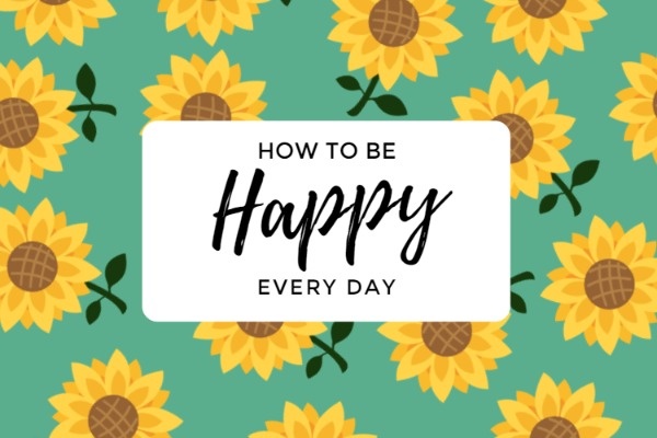 Be Happy Every Day