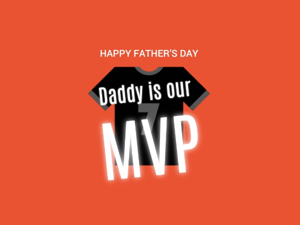 Happy father's day mvp