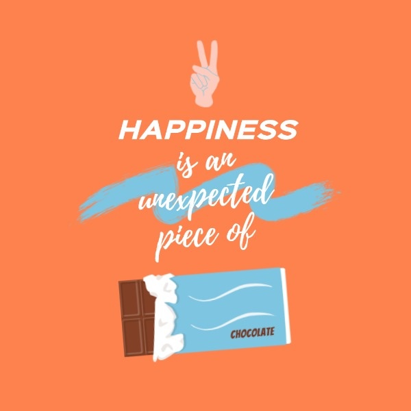 Happiness Is Like Chocolate