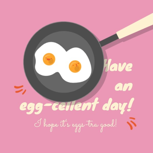 Egg-cellent Day