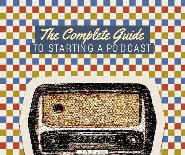 Guides To Starting A Podcast
