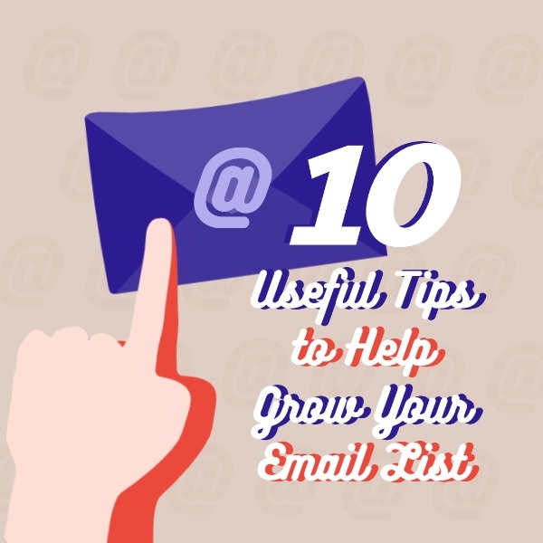 Useful Tips To Help Grow Your Email List