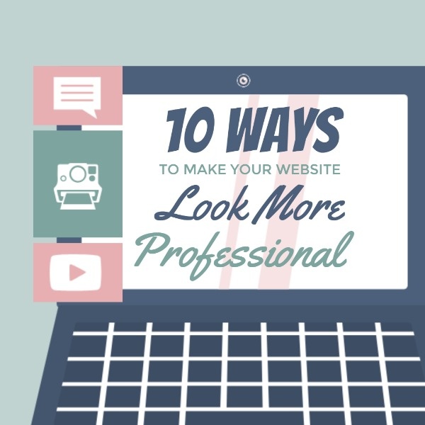Ways To Make Your Website Look More Professional