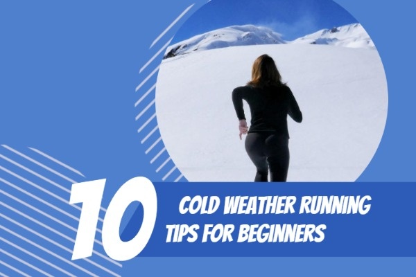 10 Cold Winter Running Tips For Beginners