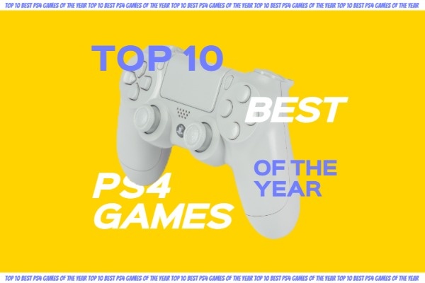 Top 10 Best PS4 Games