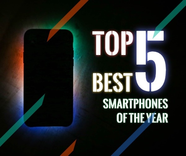 Top 5 Best Smartphones Of The Year